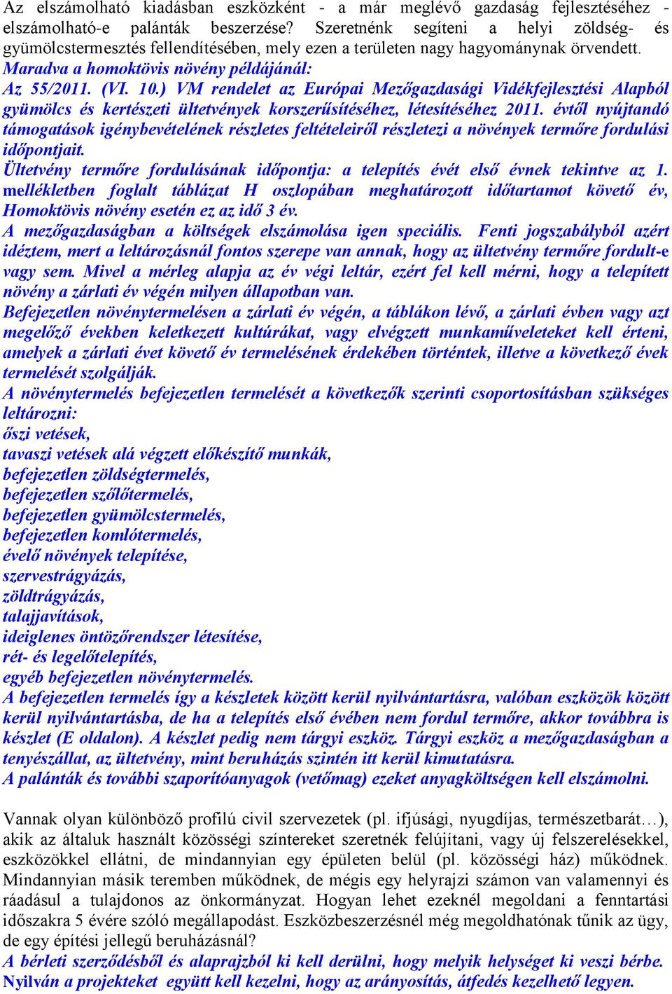 ) VM rendelet az Európai Mezőgazdasági Vidékfejlesztési Alapból gyümölcs és kertészeti ültetvények korszerűsítéséhez, létesítéséhez 2011.