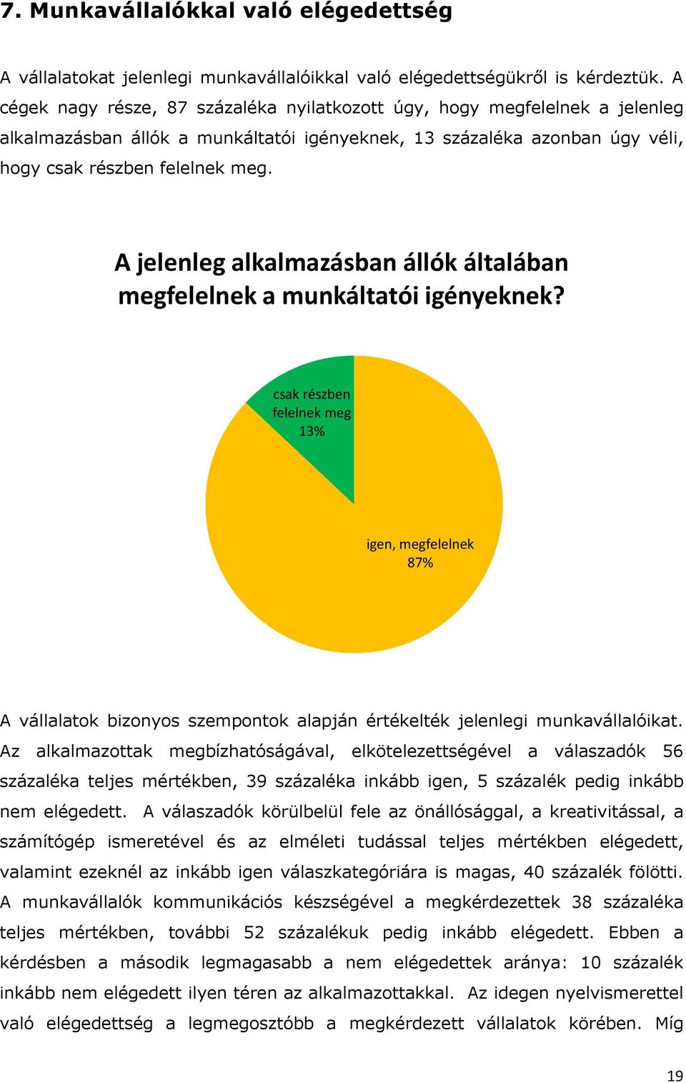 A jelenleg alkalmazásban állók általában megfelelnek a munkáltatói igényeknek?