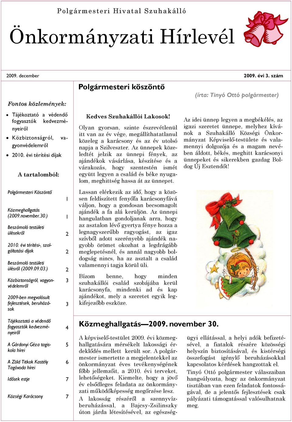évi térítési-, szolgáltatási díjak 2 Beszámoló testületi ülésrõl (2009.09.03.