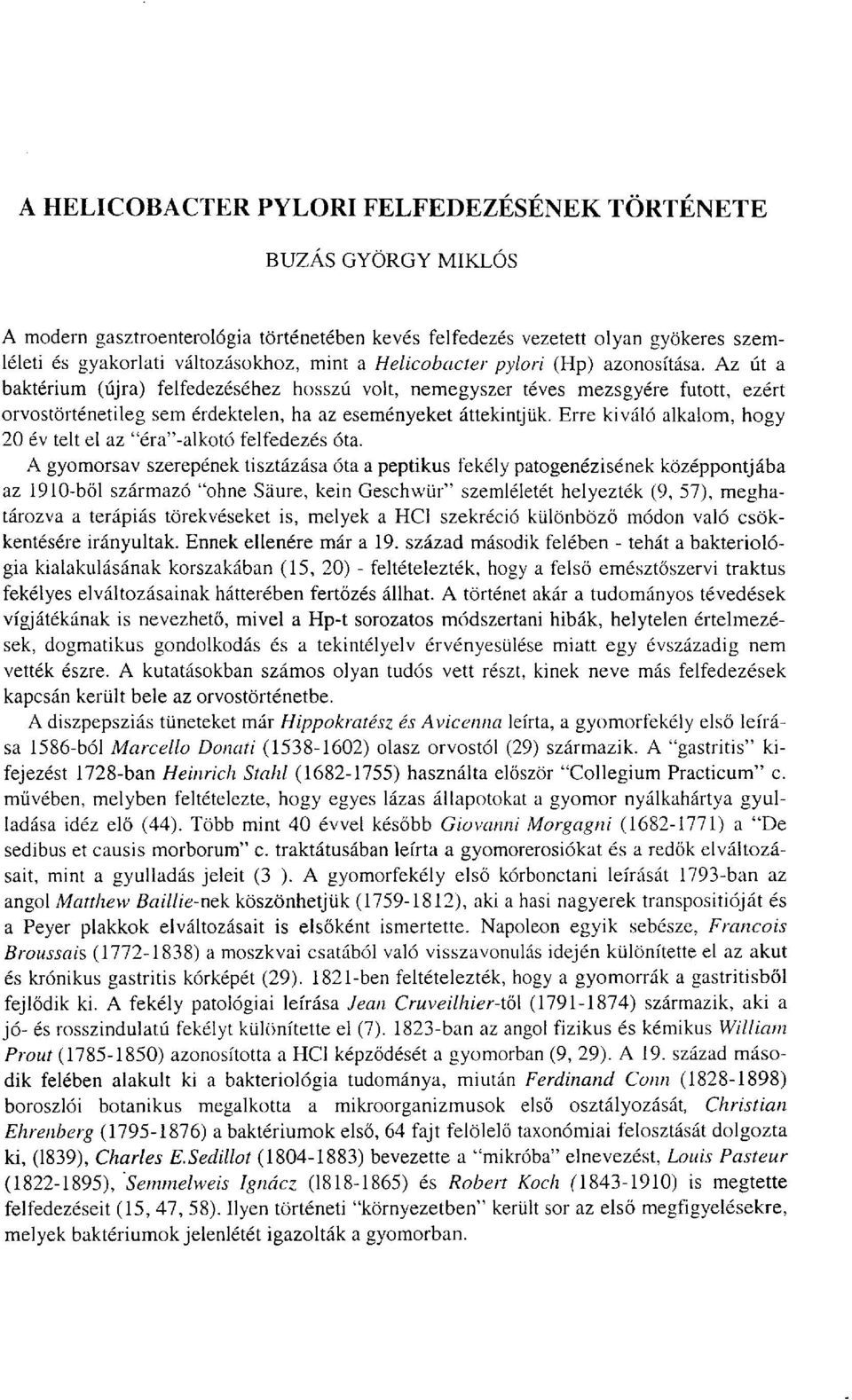 Erre kiváló alkalom, hogy 20 év telt el az "éra"-alkotó felfedezés óta.