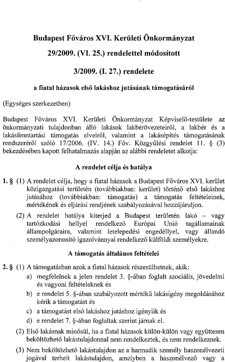 Kerületi Önkormányzat Képviselő-testülete az önkormányzati tulajdonban álló lakások lakbérövezeteiről, a lakbér és a lakásfenntartási támogatás elveiről, valamint a lakásépítés támogatásának