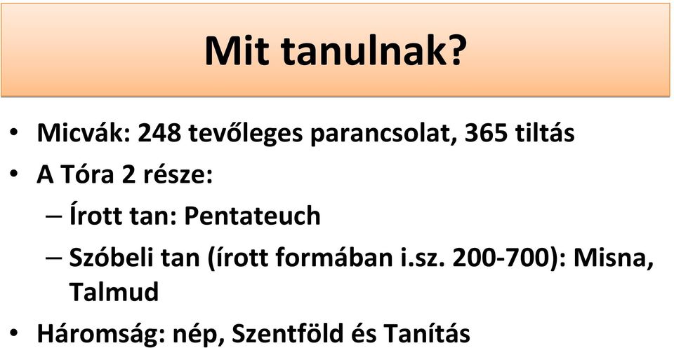 Tóra 2 része: Írott tan: Pentateuch Szóbeli