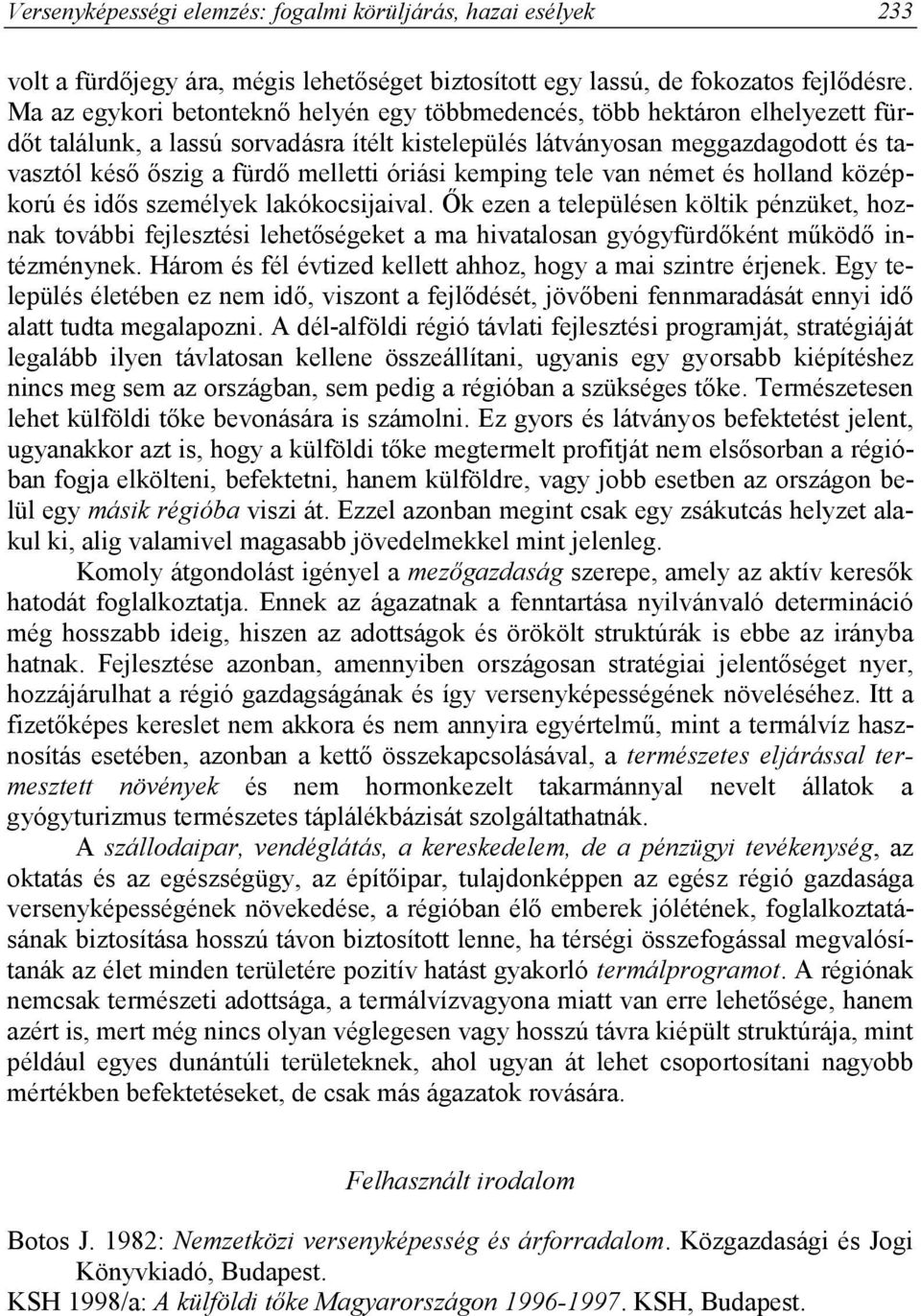 óriási kemping tele van német és holland középkorú és idős személyek lakókocsijaival.