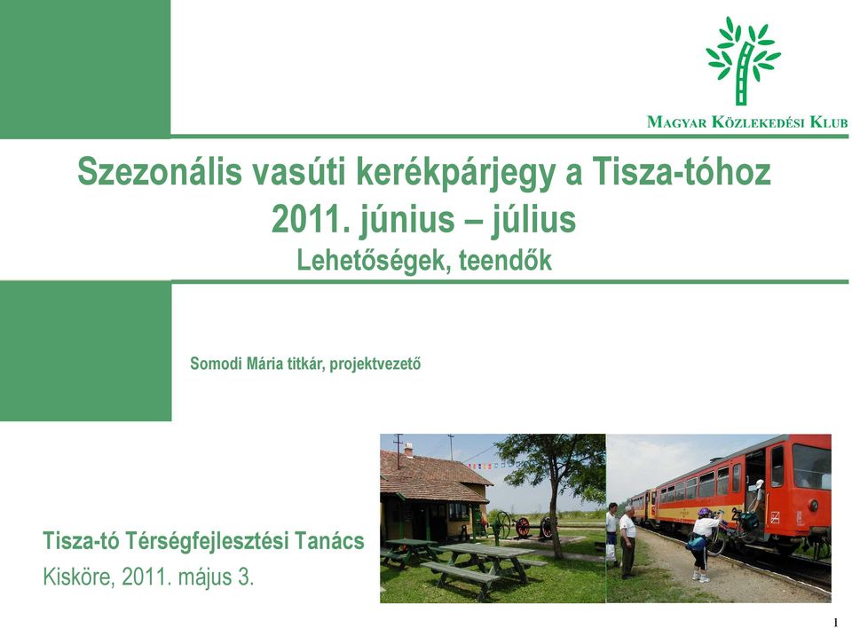 Somodi Mária titkár, projektvezető Tisza-tó