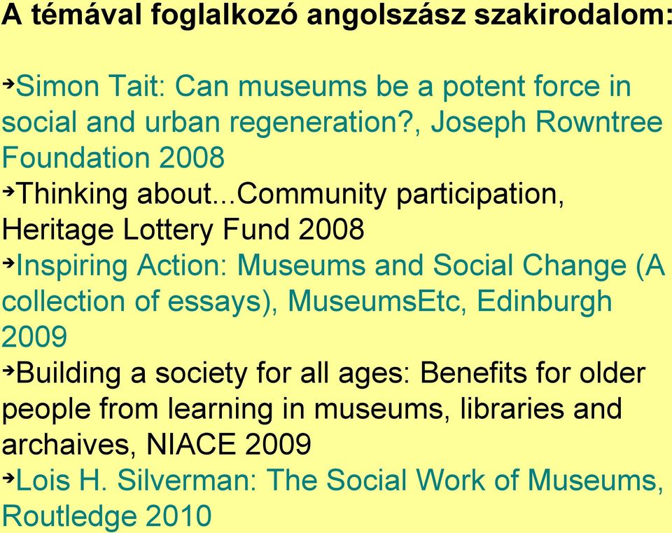 ..community participation, Heritage Lottery Fund 2008 Inspiring Action: Museums and Social Change (A collection of essays),