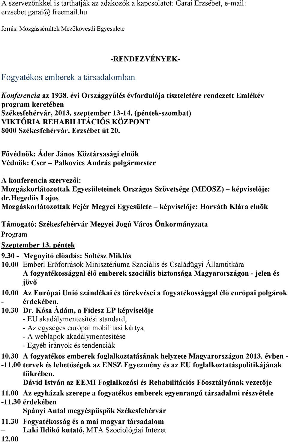 évi Országgyűlés évfordulója tiszteletére rendezett Emlékév program keretében Székesfehérvár, 2013. szeptember 13-14.