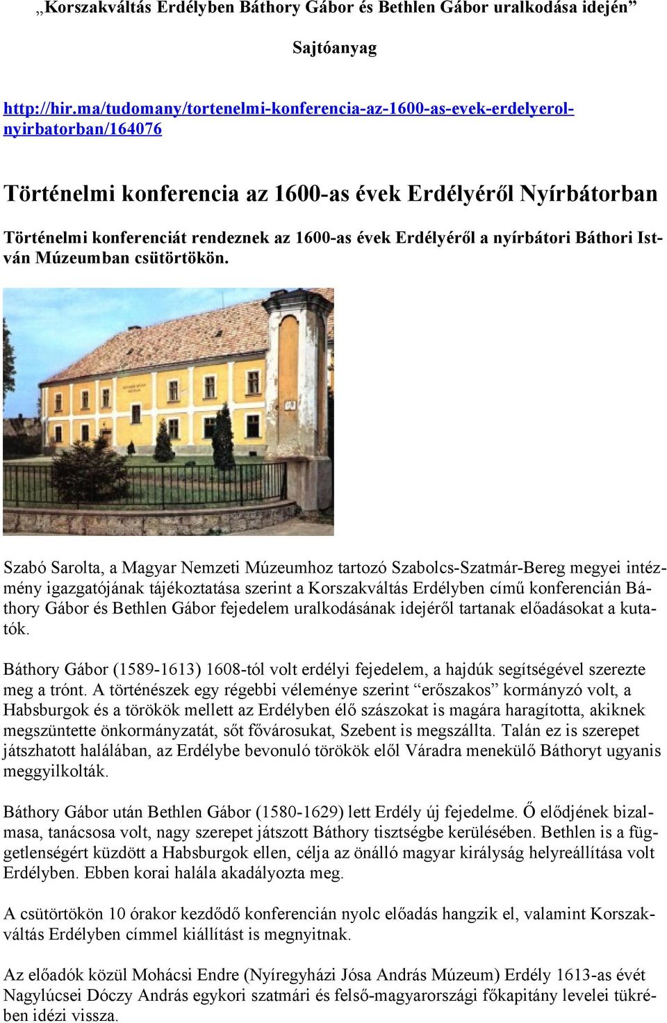 Erdélyéről a nyírbátori Báthori István Múzeumban csütörtökön.