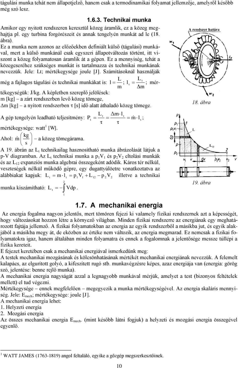 Ez a eység, ehá a özegcseréhez szüséges uá s aralazza és echa uáa eezzü. Jele: L; éréegysége joule [J]. Száíásoál haszáljá L L ég a fajlagos águlás és echa uáa s: l ; l ; éréegységü: J/g.