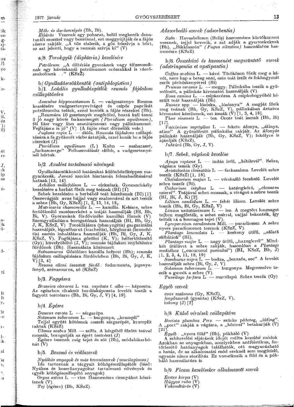 A tűz elalszik, a gőz felszívja a bőrt, ez azt jelenti, hogy a reumát szívja ki" (V) a/8, Torokgyík (diphteria) kezelésére Petróleuni.