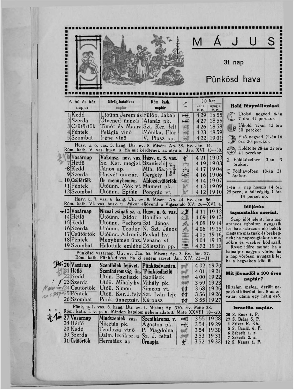 Ha mit kérdtenek az atyától Ján s 9 10 11 12 asarnap Hétfő Kedd Szerda Csütörtök Péntek Szombat Vakonsz. nev. vas, Hüsv. u. 5. vas. Sz. Ker. inegjel. Szaniszló) -s^ János ap. Mih. főa.