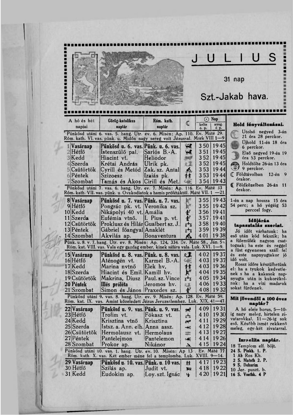 Krétai András Cyrill és Metód Szizoesz Tamás és Ákos Pünk. u. 6. vas. Sarlós B.-A. Heliodor Ulrik pk. Zak. sz. Antal Izaiás pk. Cirill és Met.