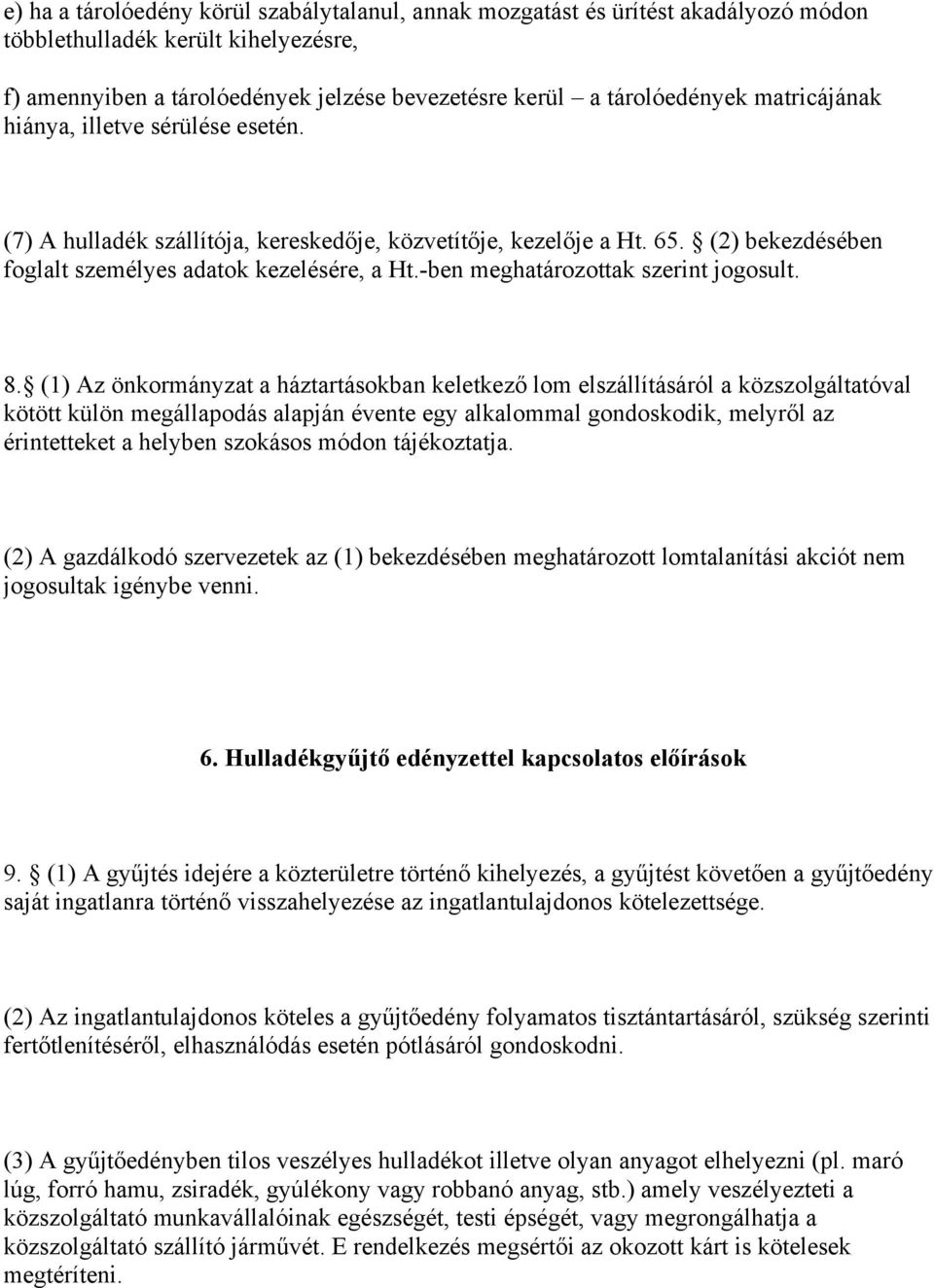 -ben meghatározottak szerint jogosult. 8.