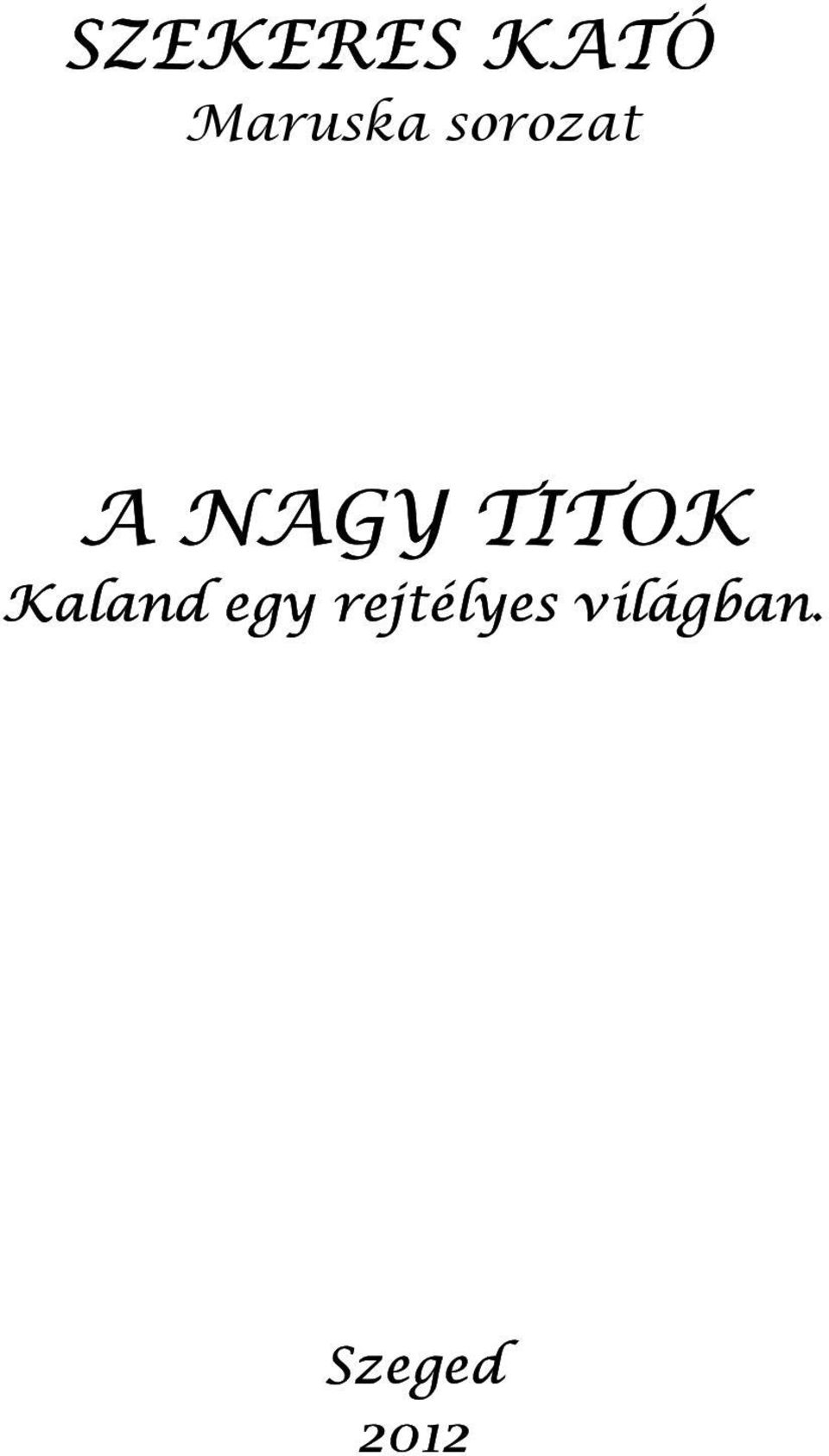 Kaland egy rejtélyes