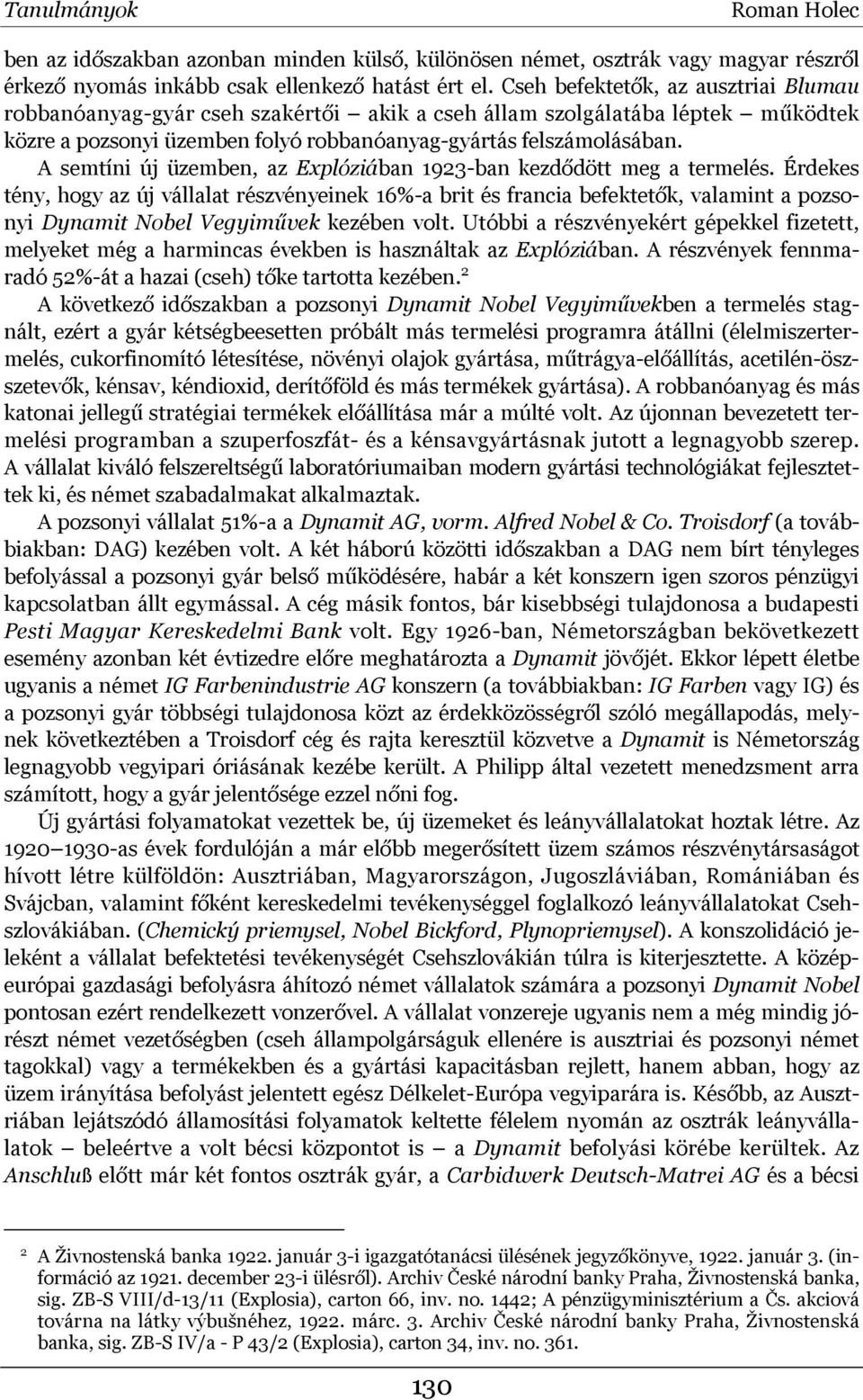 A semtíni új üzemben, az Explóziában 1923-ban kezdődött meg a termelés.