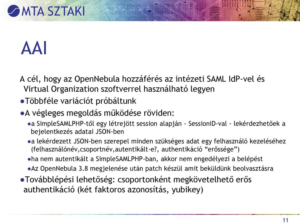 szükséges adat egy felhasználó kezeléséhez (felhasználónév,csoportnév,autentikált-e?