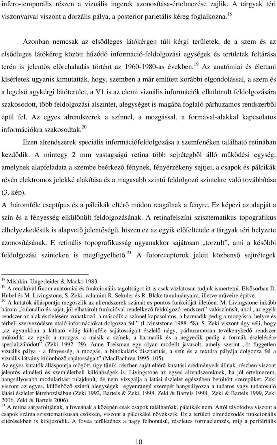 előrehaladás történt az 1960-1980-as években.