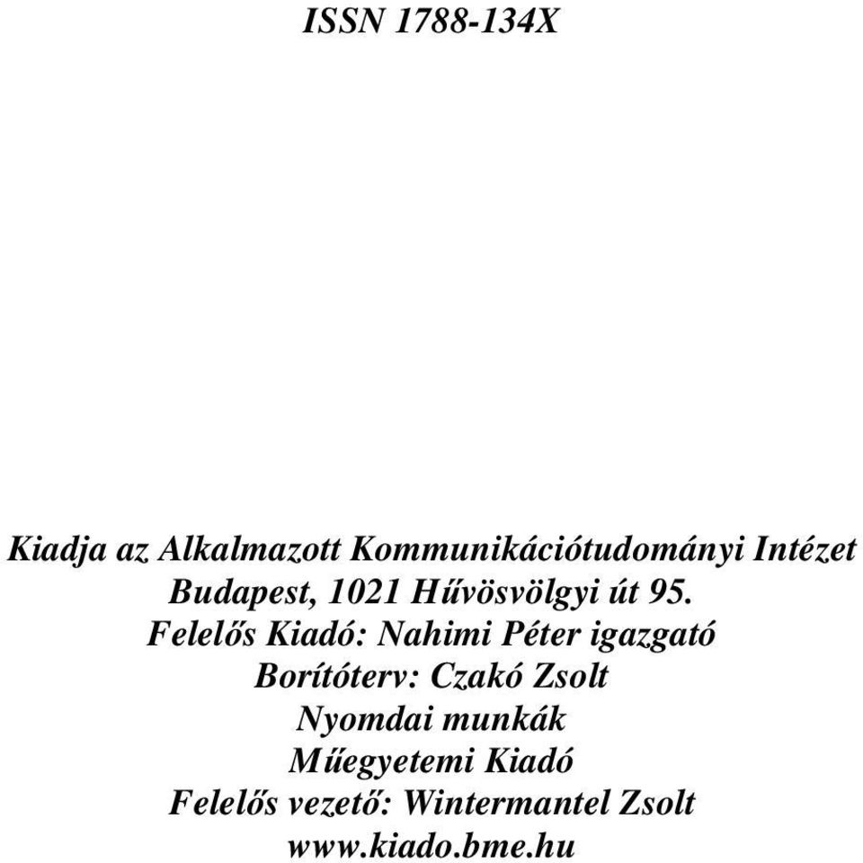 Felelős Kiadó: Nahimi Péter igazgató Borítóterv: Czakó Zsolt