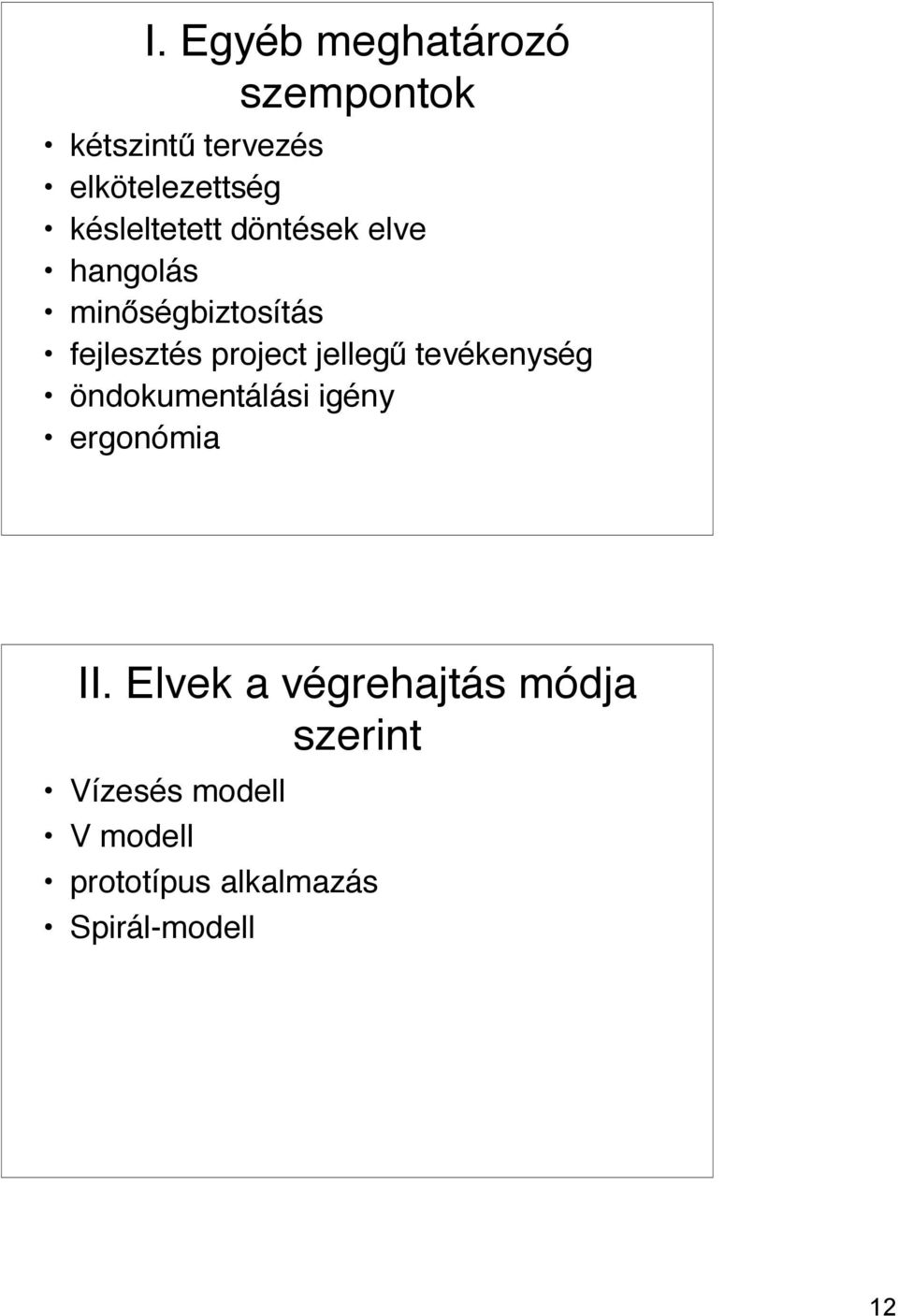 jellegű tevékenység öndokumentálási igény ergonómia II.