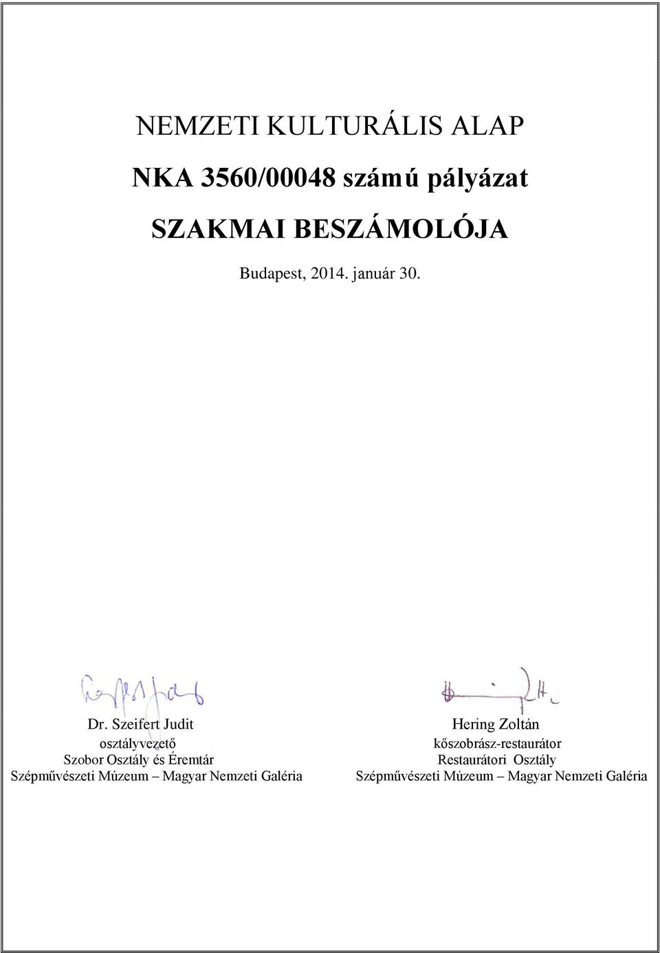 Szeifert Judit osztályvezető Szobor Osztály és Éremtár Szépművészeti Múzeum