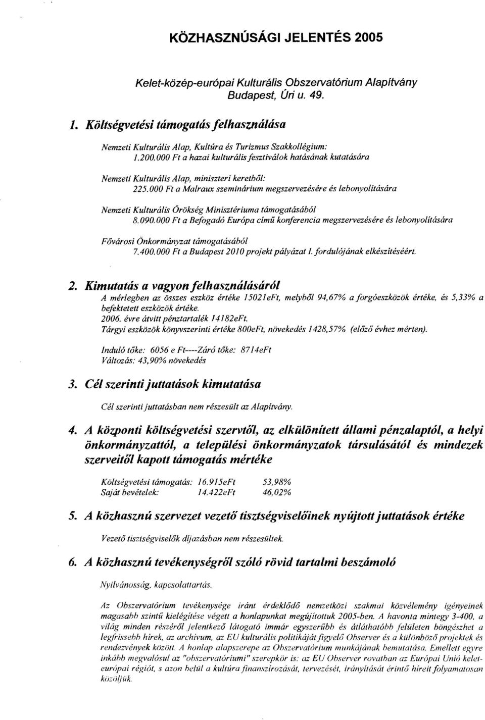 Ohserver es a ku/bnbozli projektek es rendezwjnyek kdzim. A hanlap a/apszerepe az Ohszervatdrium munkcijanak hemutatasa.