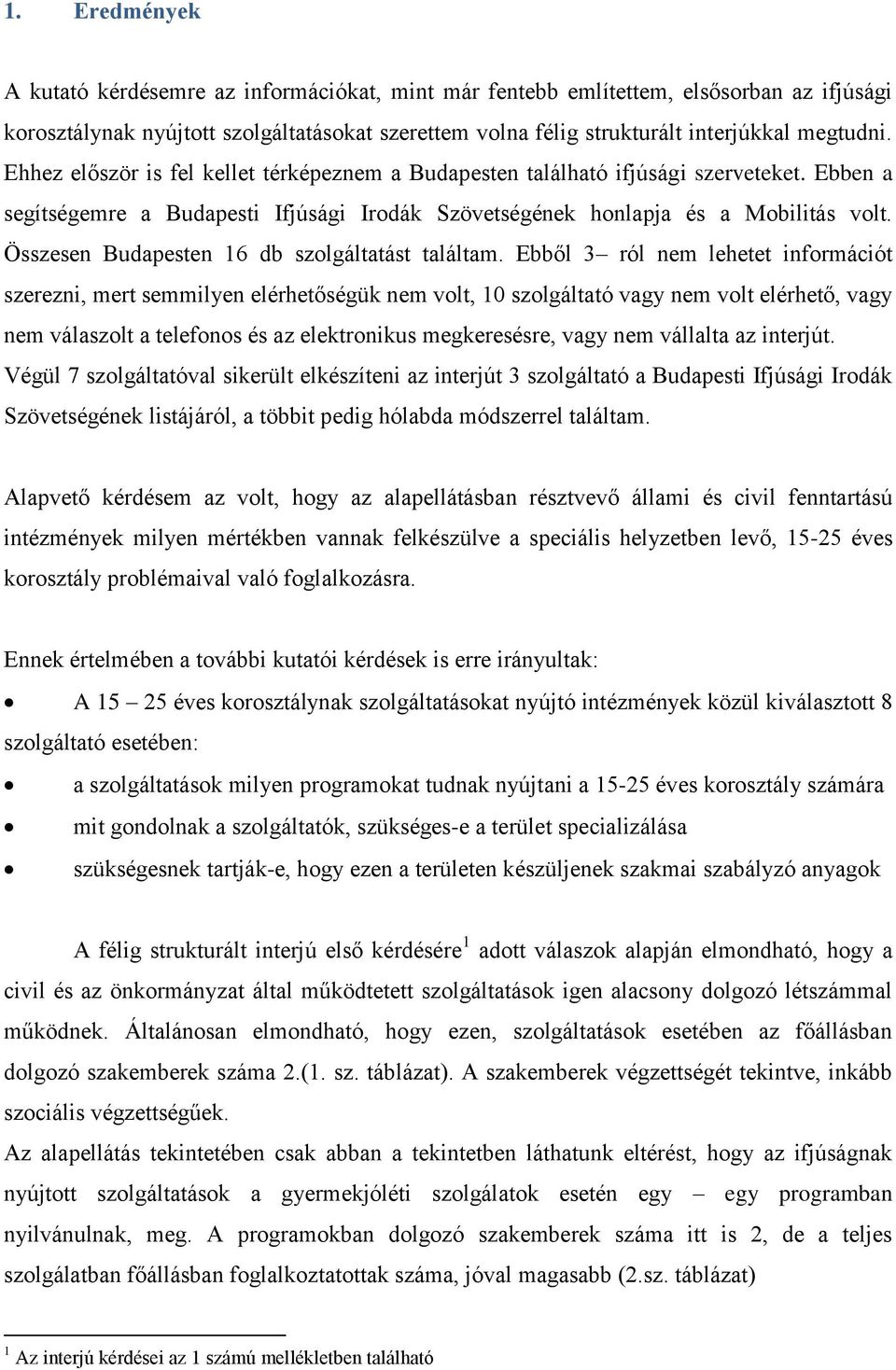 Összesen Budapesten 16 db szolgáltatást találtam.