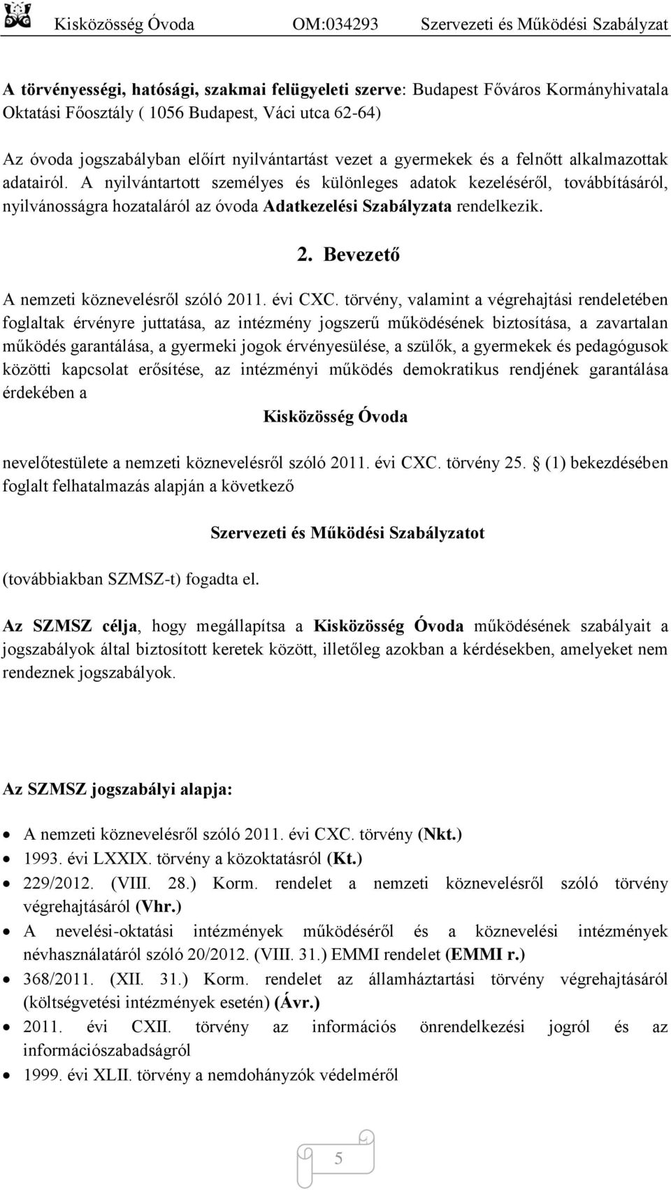 2. Bevezető A nemzeti köznevelésről szóló 2011. évi CXC.