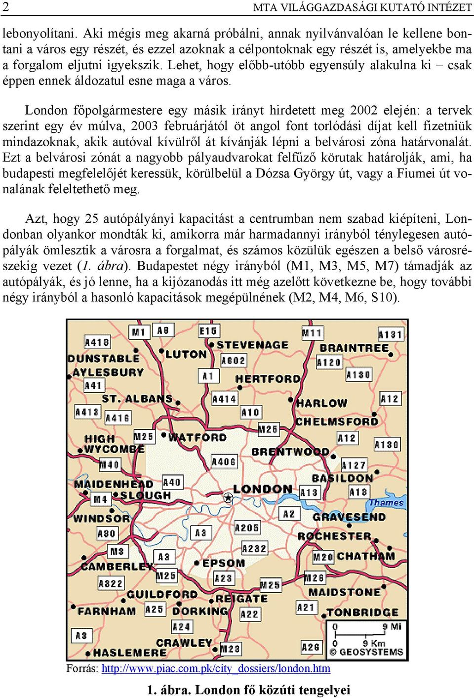 Lehet, hogy előbb-utóbb egyensúly alakulna ki csak éppen ennek áldozatul esne maga a város.