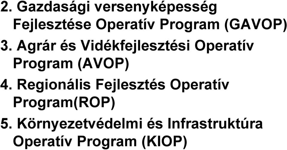 Agrár és Vidékfejlesztési Operatív Program (AVOP) 4.