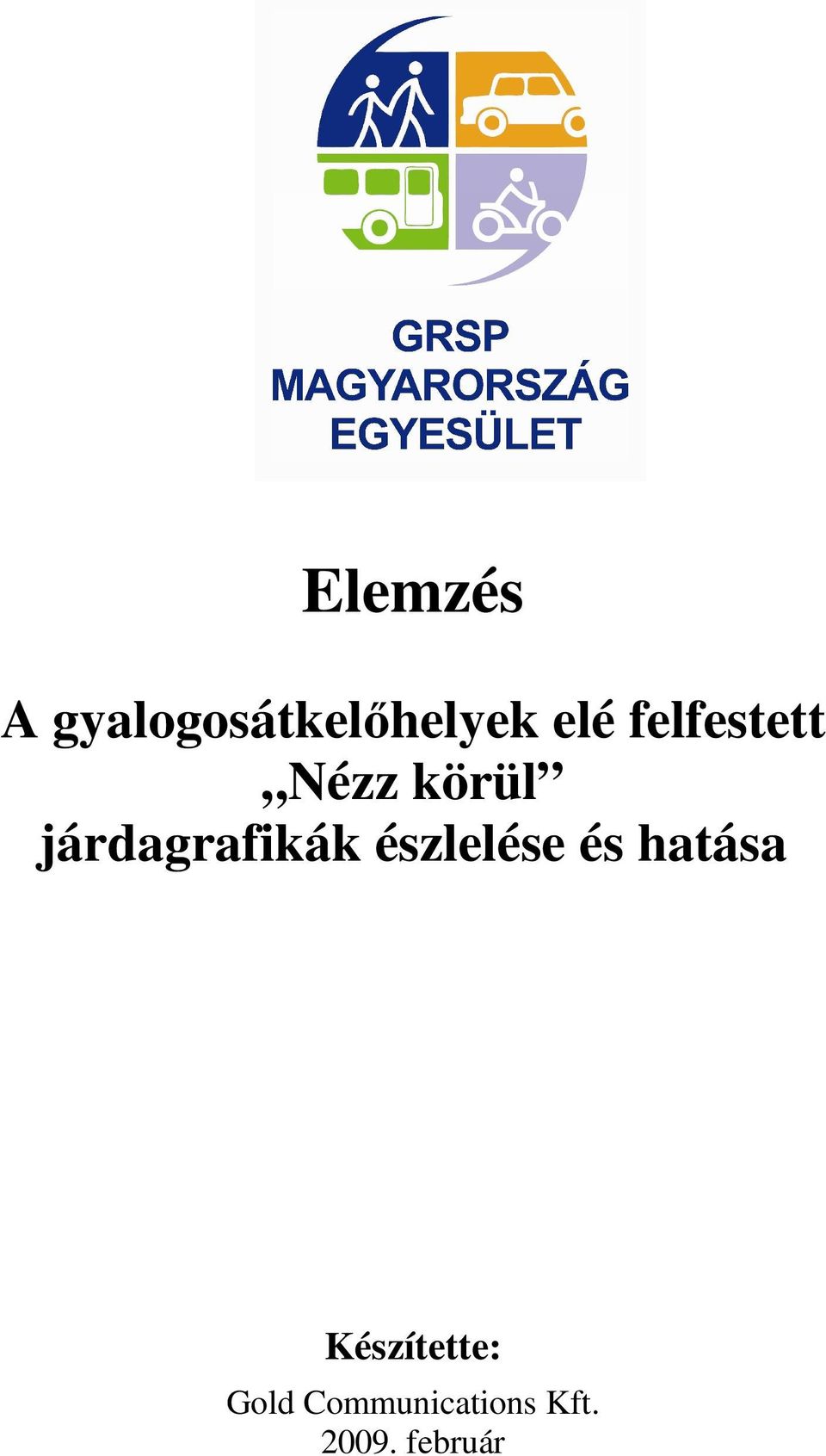 észlelése és hatása Készítette: