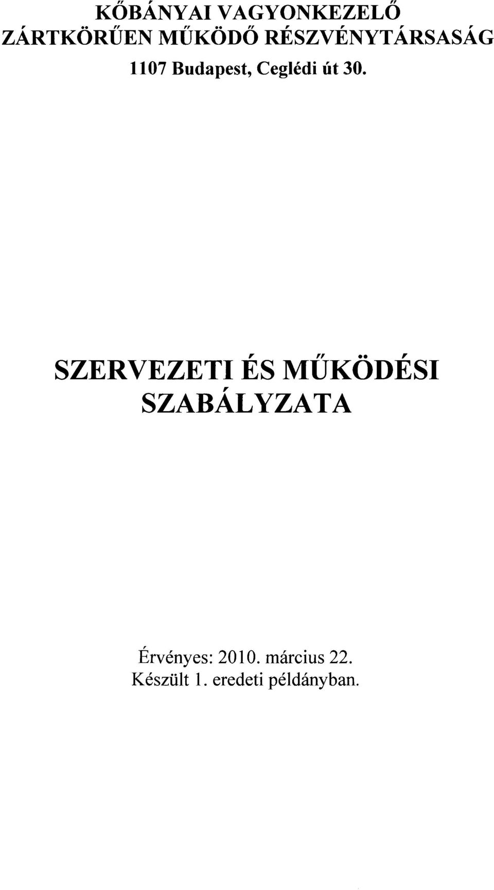 SZERVEZETI ES MŰKÖDÉSI SZABÁLYZATA Érvényes: