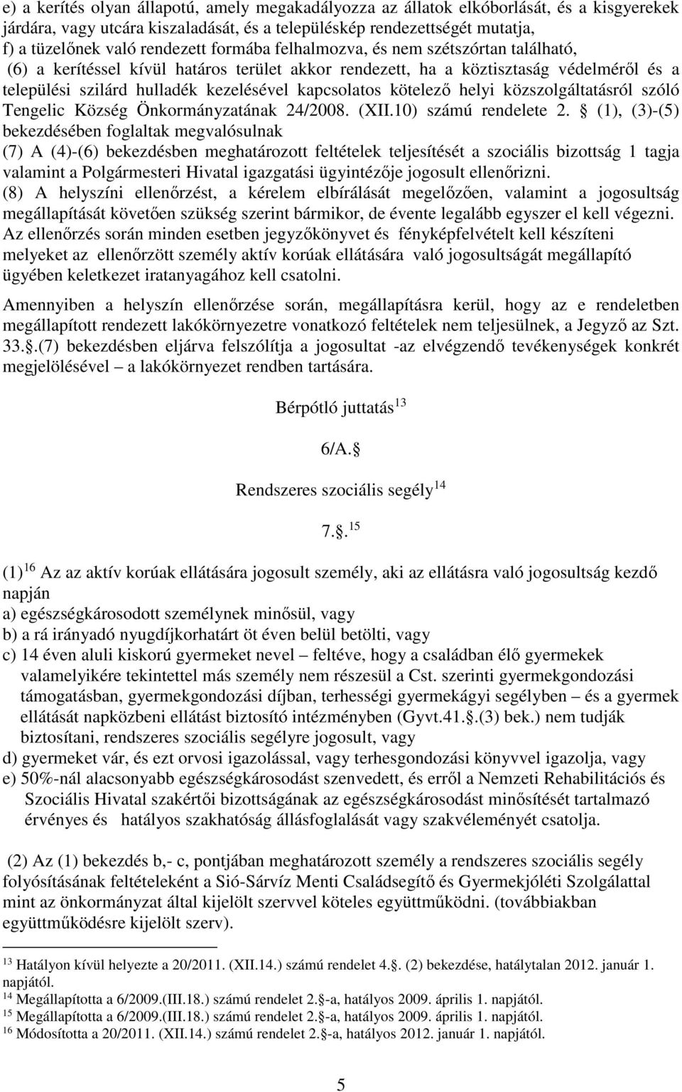 kötelező helyi közszolgáltatásról szóló Tengelic Község Önkormányzatának 24/2008. (XII.10) számú rendelete 2.