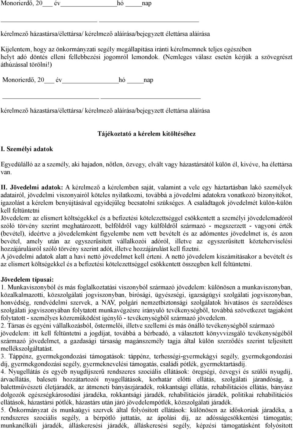 ) Monorierdő, 20 év hó nap kérelmező házastársa/élettársa/ kérelmező aláírása/bejegyzett élettársa aláírása I.