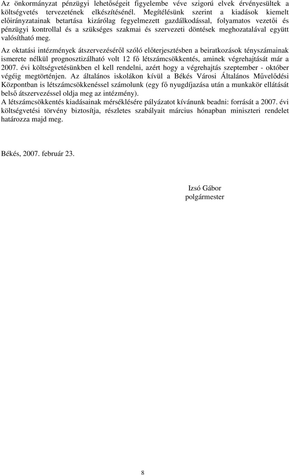meghozatalával együtt valósítható meg.