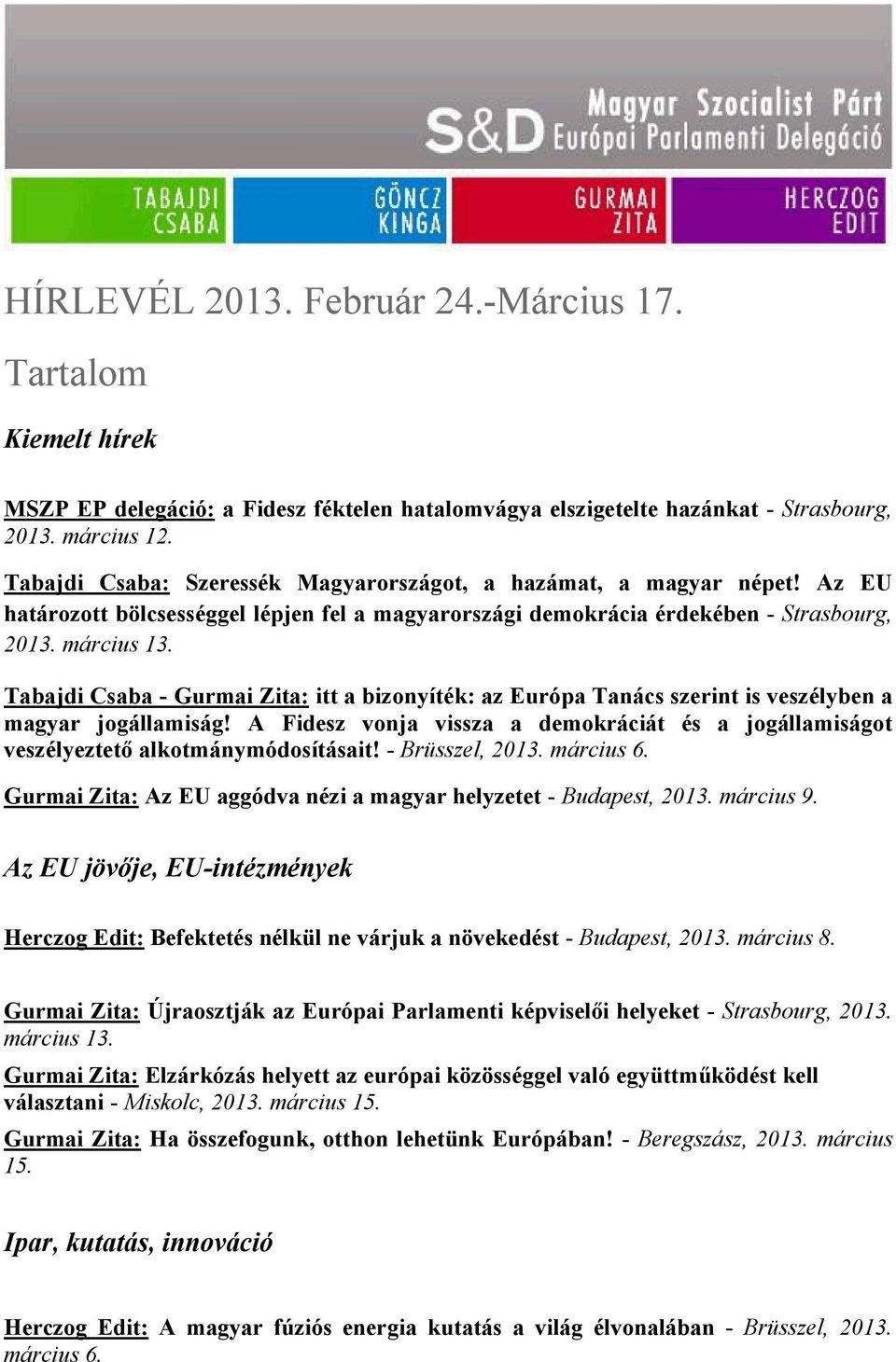 Tabajdi Csaba - Gurmai Zita: itt a bizonyíték: az Európa Tanács szerint is veszélyben a magyar jogállamiság!