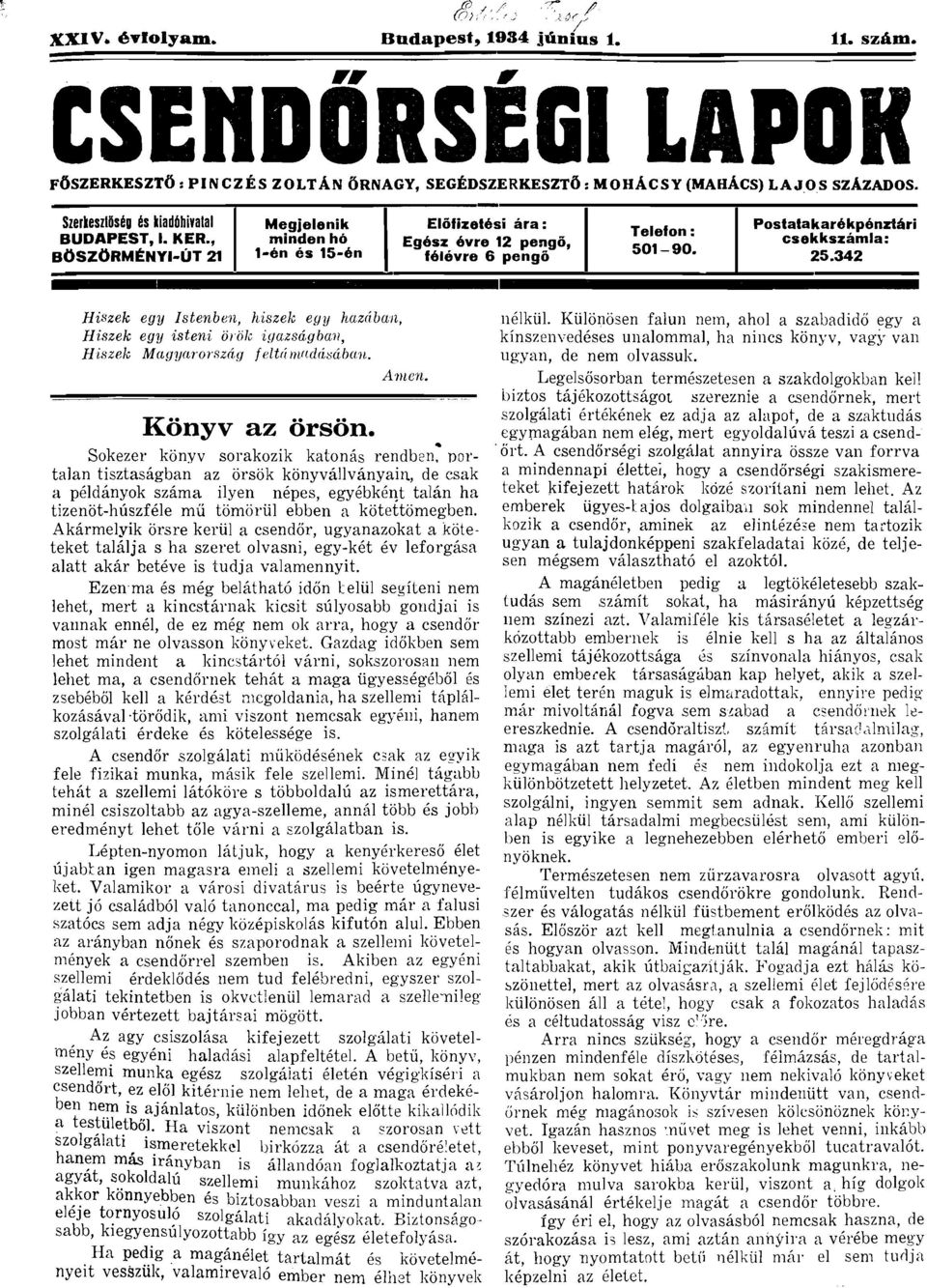 pengő 25.342 Hiszek egy Istenben, hiszek egy hazában, Hiszek egy isten'i ö/öle igazságba1l, Hiszek M agy(ltol'száu t eltrí madríliában. Amen. Könyv az örsön.