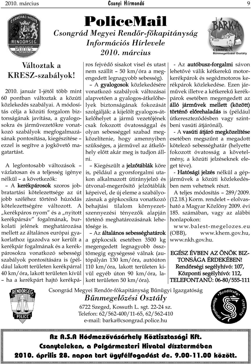 PoliceMail Csongrád Megyei Rendõr-fõkapitányság Információs Hírlevele 2010.