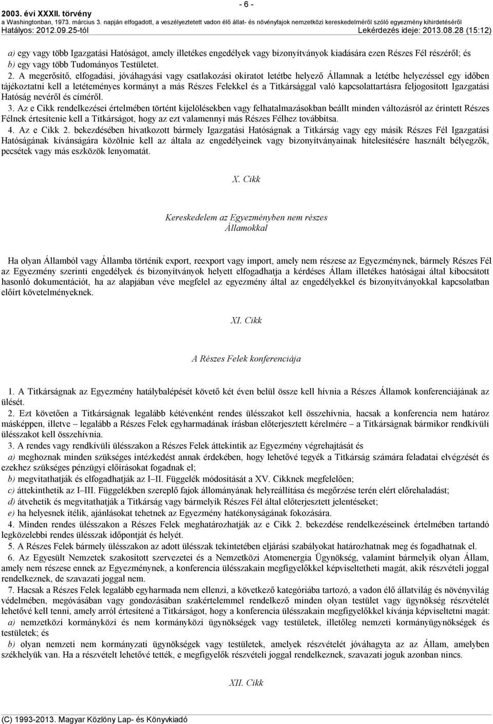 Titkársággal való kapcsolattartásra feljogosított Igazgatási Hatóság nevéről és címéről. 3.