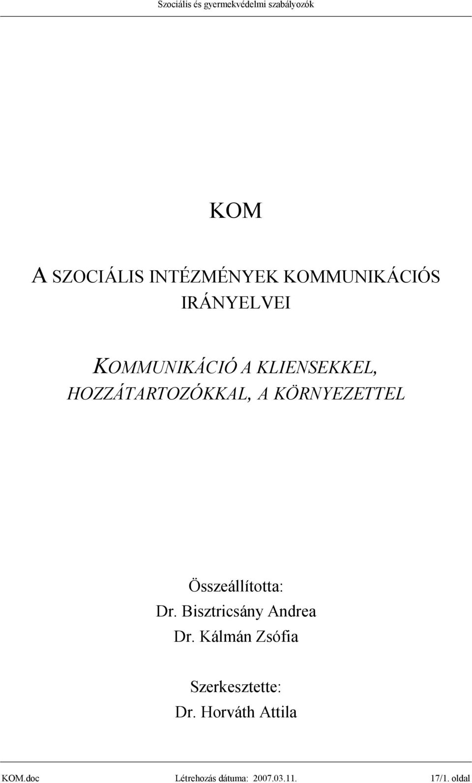 Összeállította: Dr. Bisztricsány Andrea Dr.