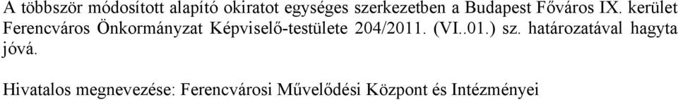 kerület Ferencváros Önkormányzat Képviselő-testülete 204/2011.