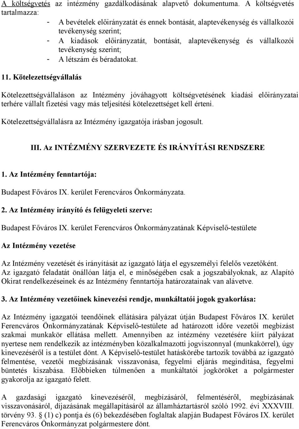 tevékenység szerint; - A létszám és béradatokat. 11.