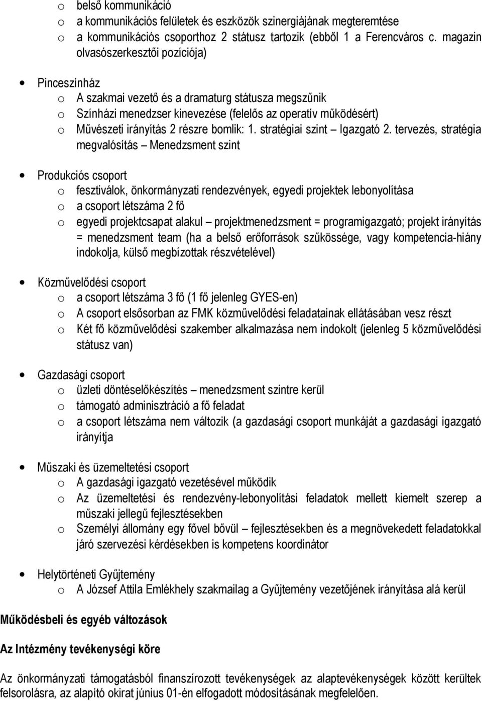 bomlik: 1. stratégiai szint Igazgató 2.