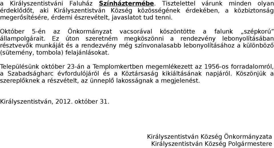 Október 5-én az Önkormányzat vacsorával köszöntötte a falunk szépkorú állampolgárait.