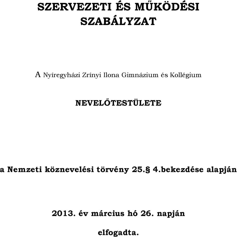 NEVELŐTESTÜLETE a Nemzeti köznevelési törvény 25.