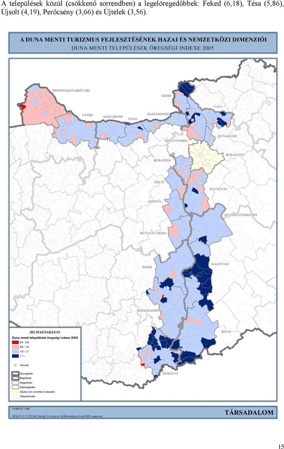 Feked (6,18), Tésa (5,86), Újsolt