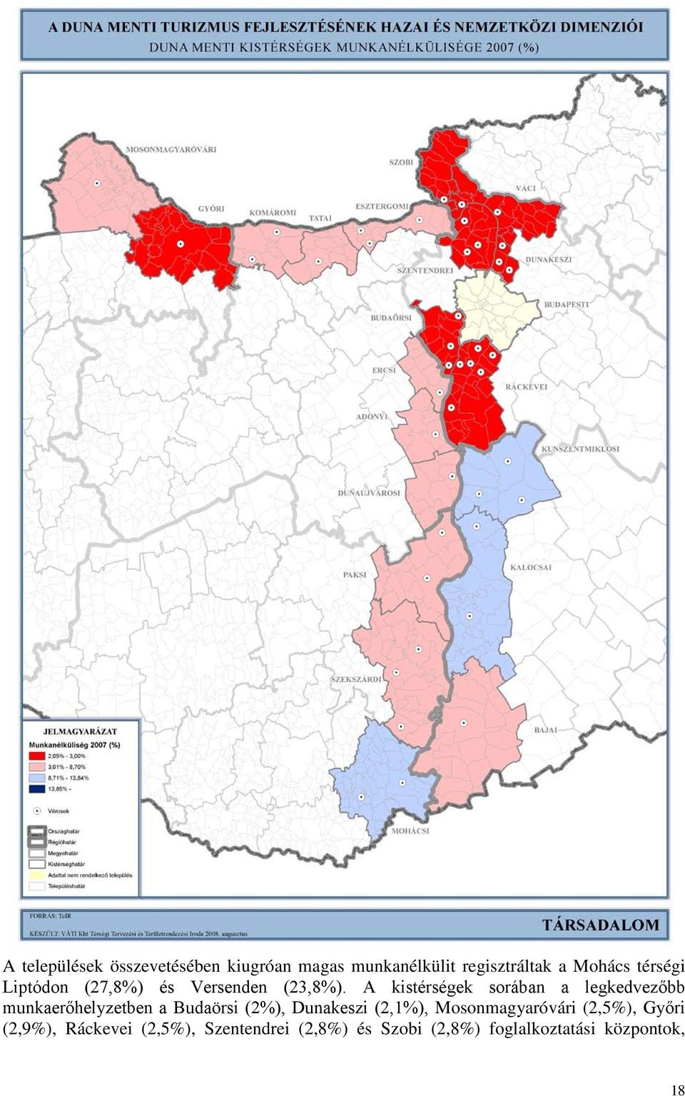 A kistérségek sorában a legkedvezőbb munkaerőhelyzetben a Budaörsi (2%), Dunakeszi
