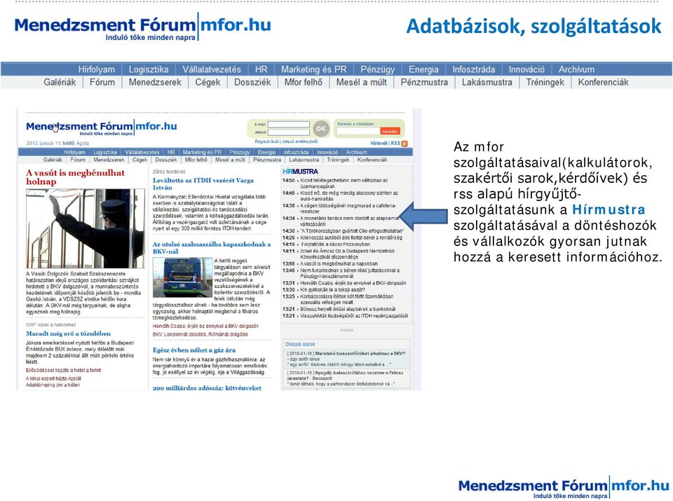 és rss alapú hírgyűjtőszolgáltatásunk a Hírmustra