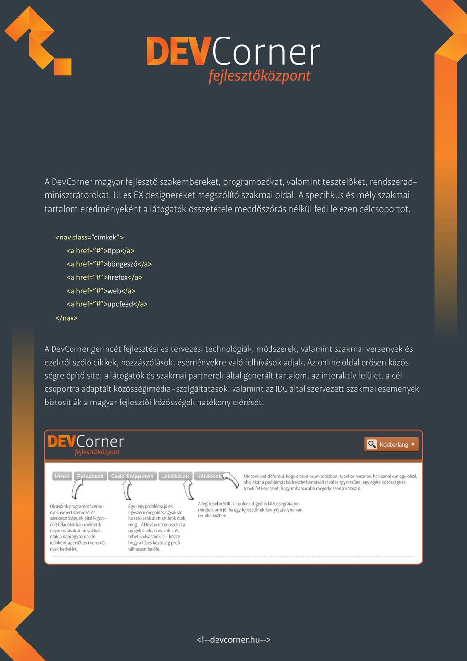<nav class= cimkek > <a href= # >tipp</a> <a href= # >böngésző</a> <a href= # >firefox</a> <a href= # >web</a> <a href= # >upcfeed</a> </nav> A DevCorner gerincét fejlesztési es tervezési