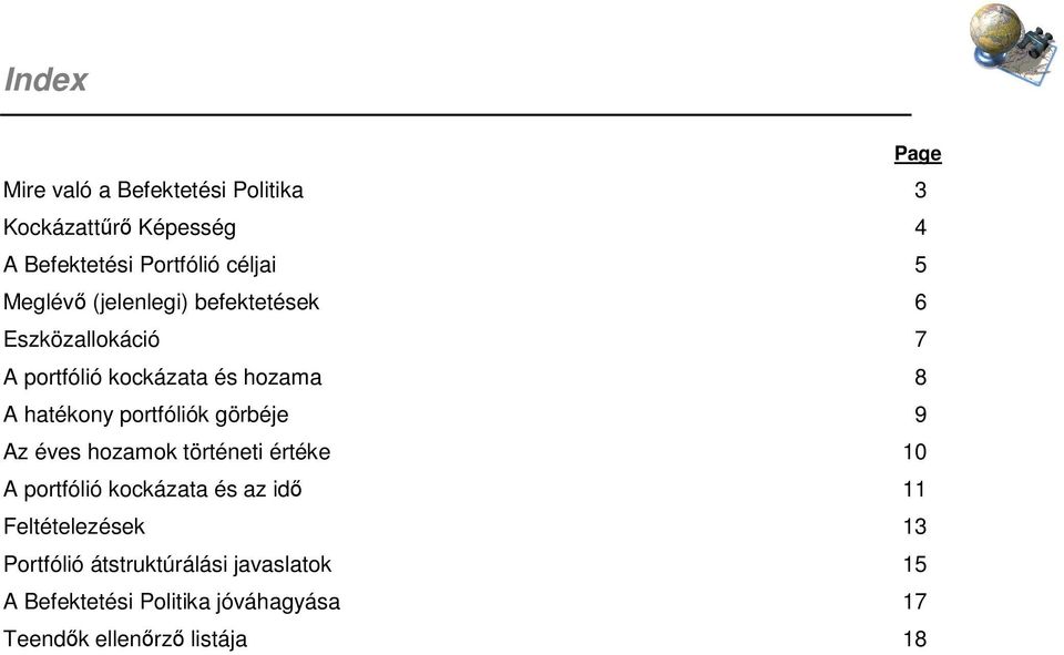 portfóliók görbéje 9 Az éves hozamok történeti értéke 10 A portfólió kockázata és az idő 11