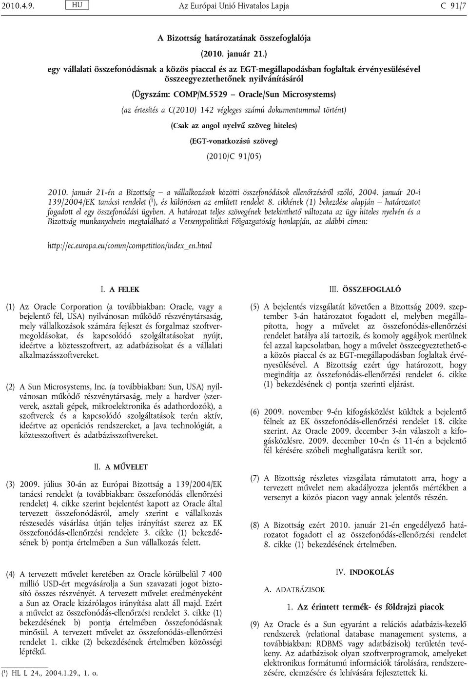 5529 Oracle/Sun Microsystems) (az értesítés a C(2010) 142 végleges számú dokumentummal történt) (Csak az angol nyelvű szöveg hiteles) (EGT-vonatkozású szöveg) (2010/C 91/05) 2010.