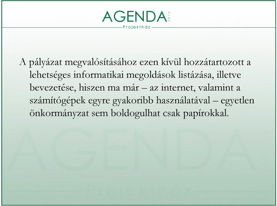 bevezetése, hiszen ma már az internet, valamint a számítógépek